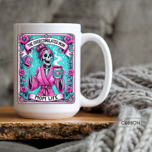 The Overstimulated Mom Tarot Card Mom Life Mug