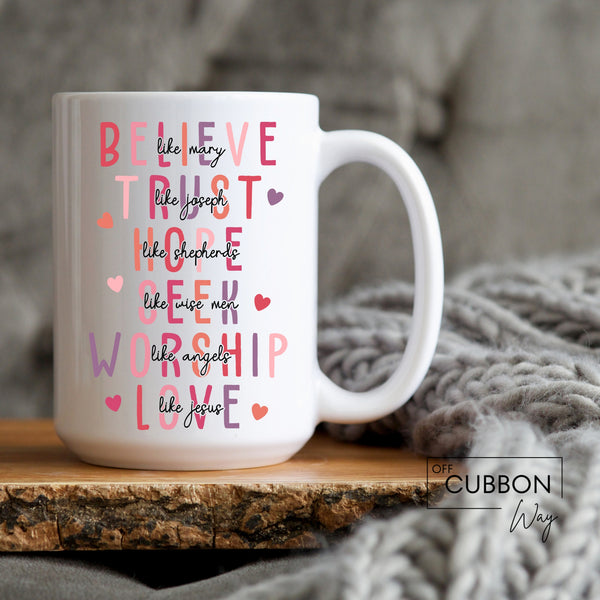 Believe Trust Hope Seek Worship Love Mug