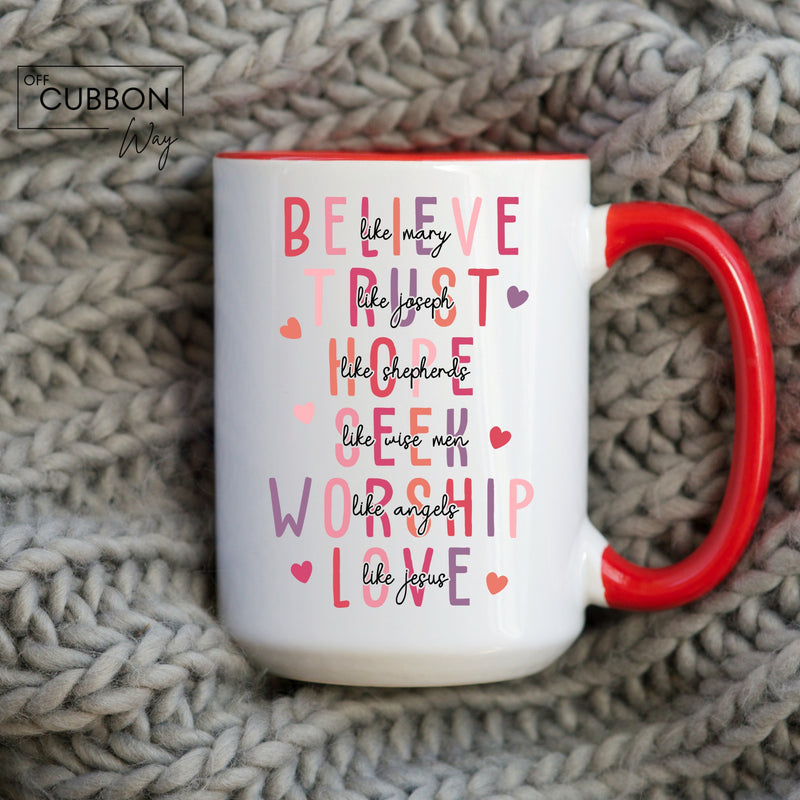 Believe Trust Hope Seek Worship Love Mug