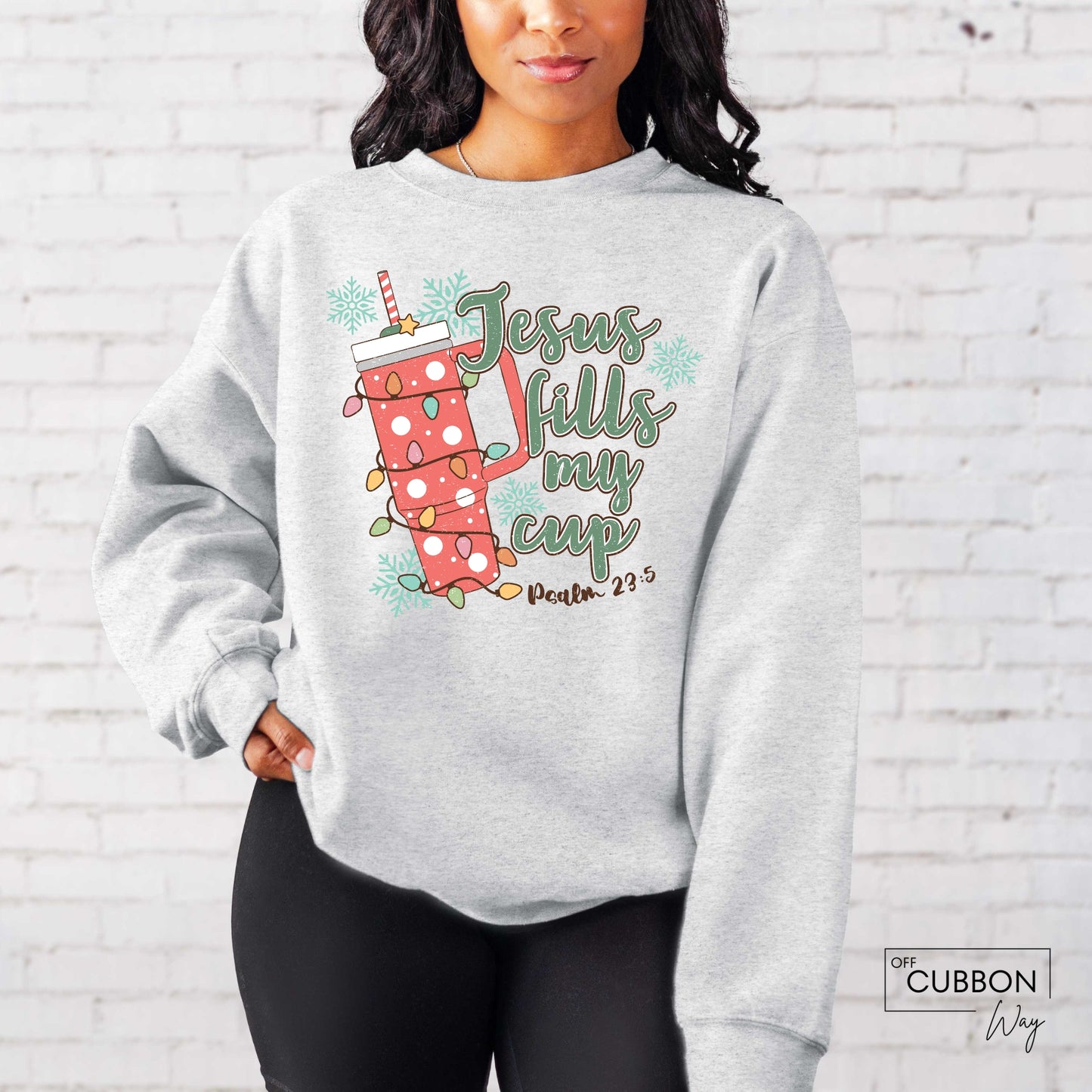 Jesus Fills MY Cup Sweatshirt