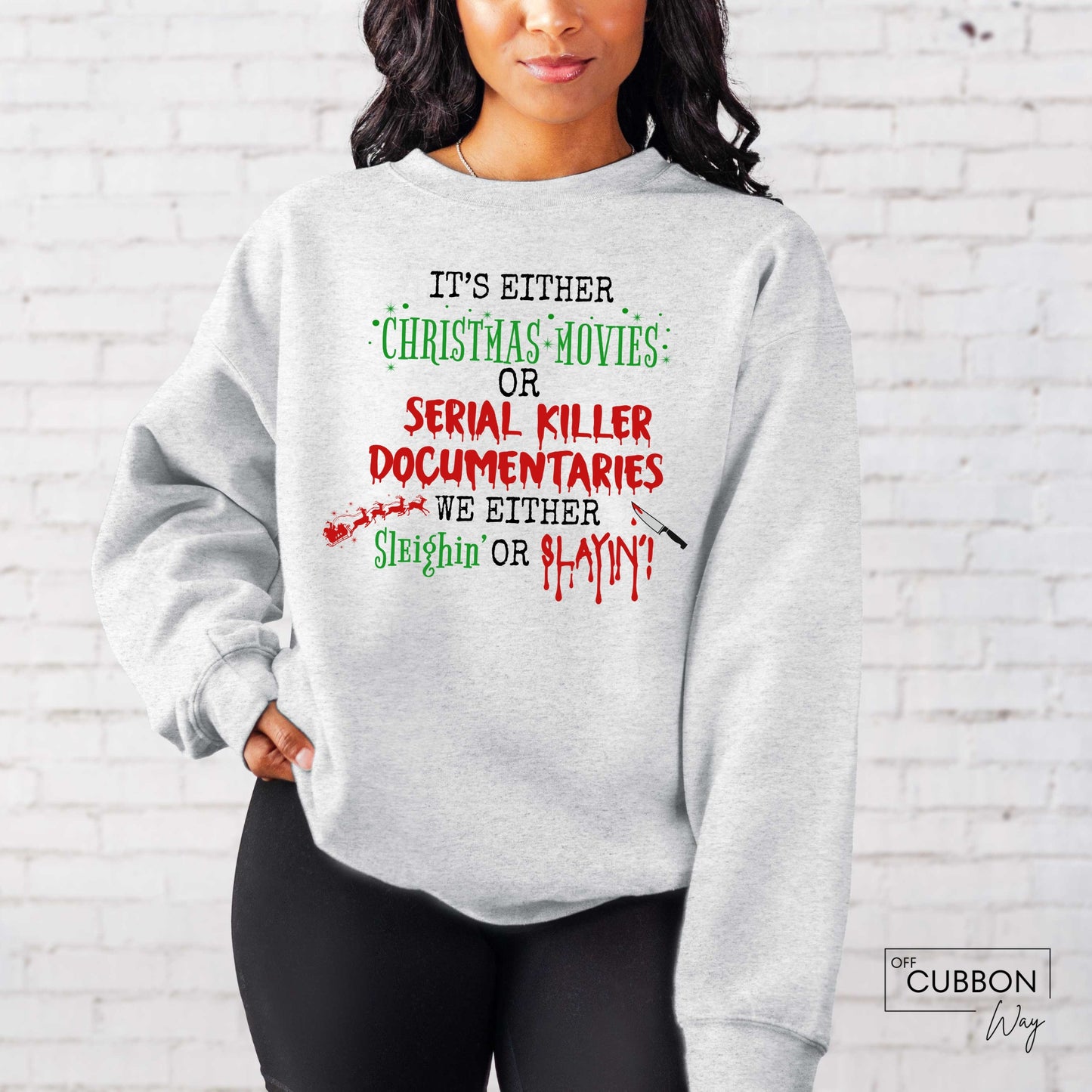 Christmas Movies OR Serial Killer Documentaries Sweatshirt