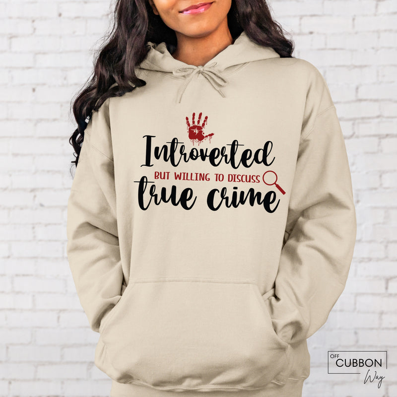 Introverted But Willing To Discuss True Crime Hoodie