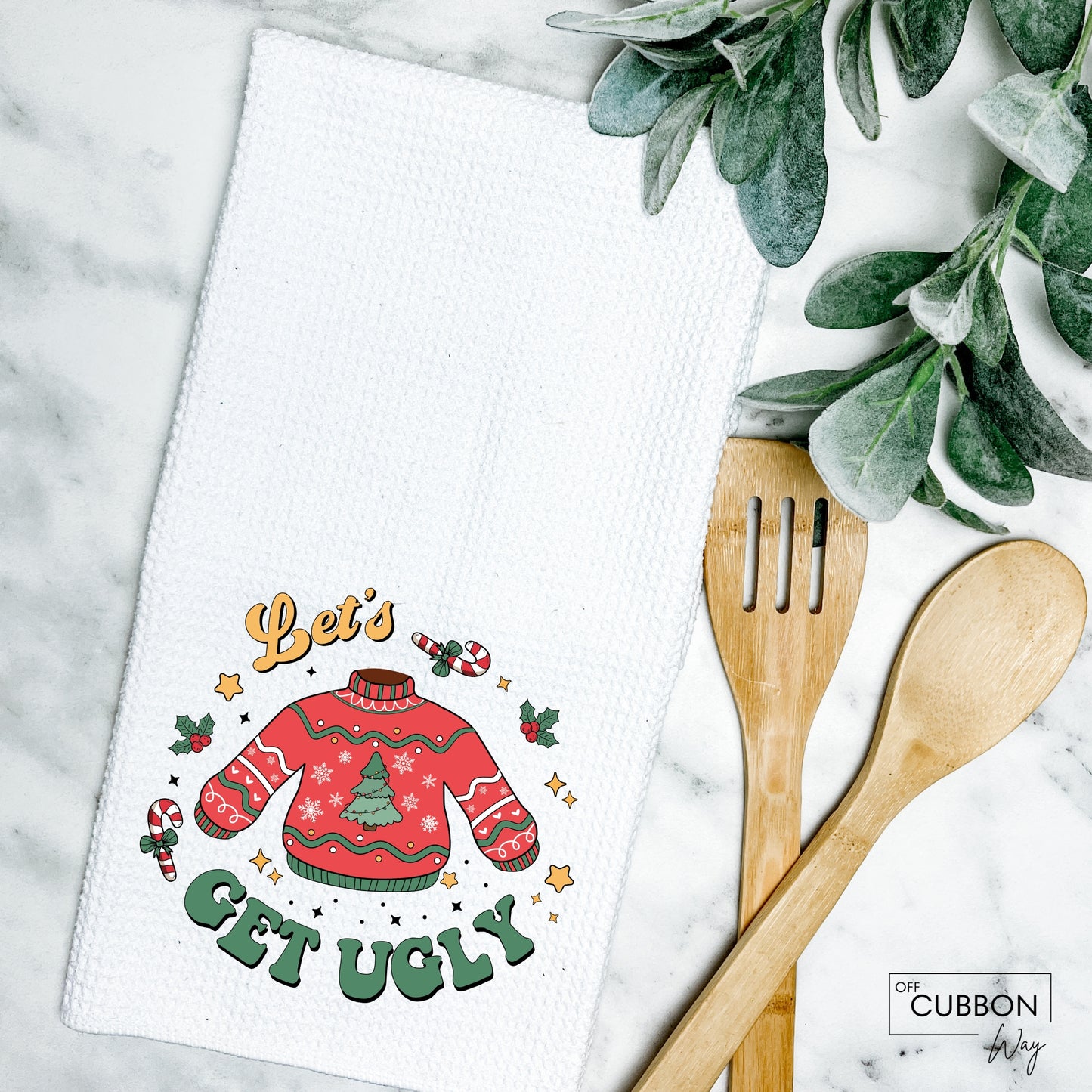 Let's Get Ugly Kitchen Tea Towel