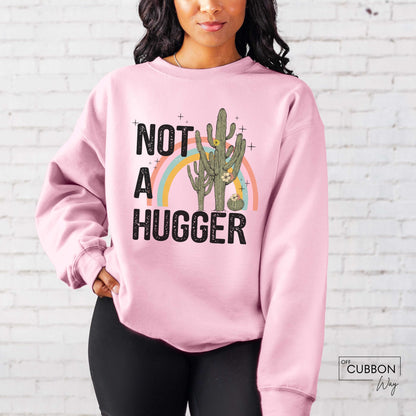 Not A Hugger Sweatshirt