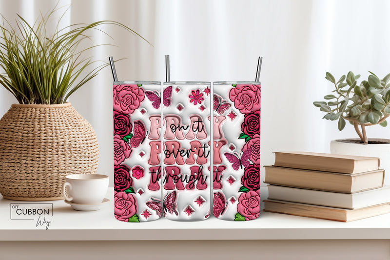 3D Pray on it with Roses Tumbler