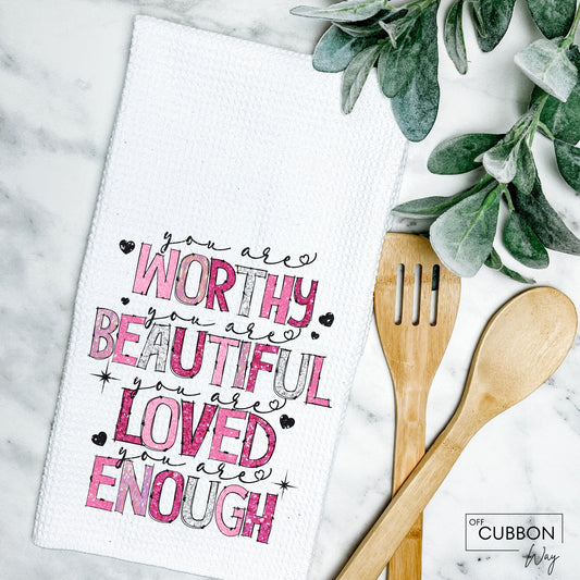 You Are Worthy Kitchen Tea Towel